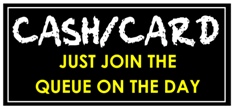 Join the queue on the day to pay with cash or card